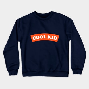 Cool Kid Crewneck Sweatshirt